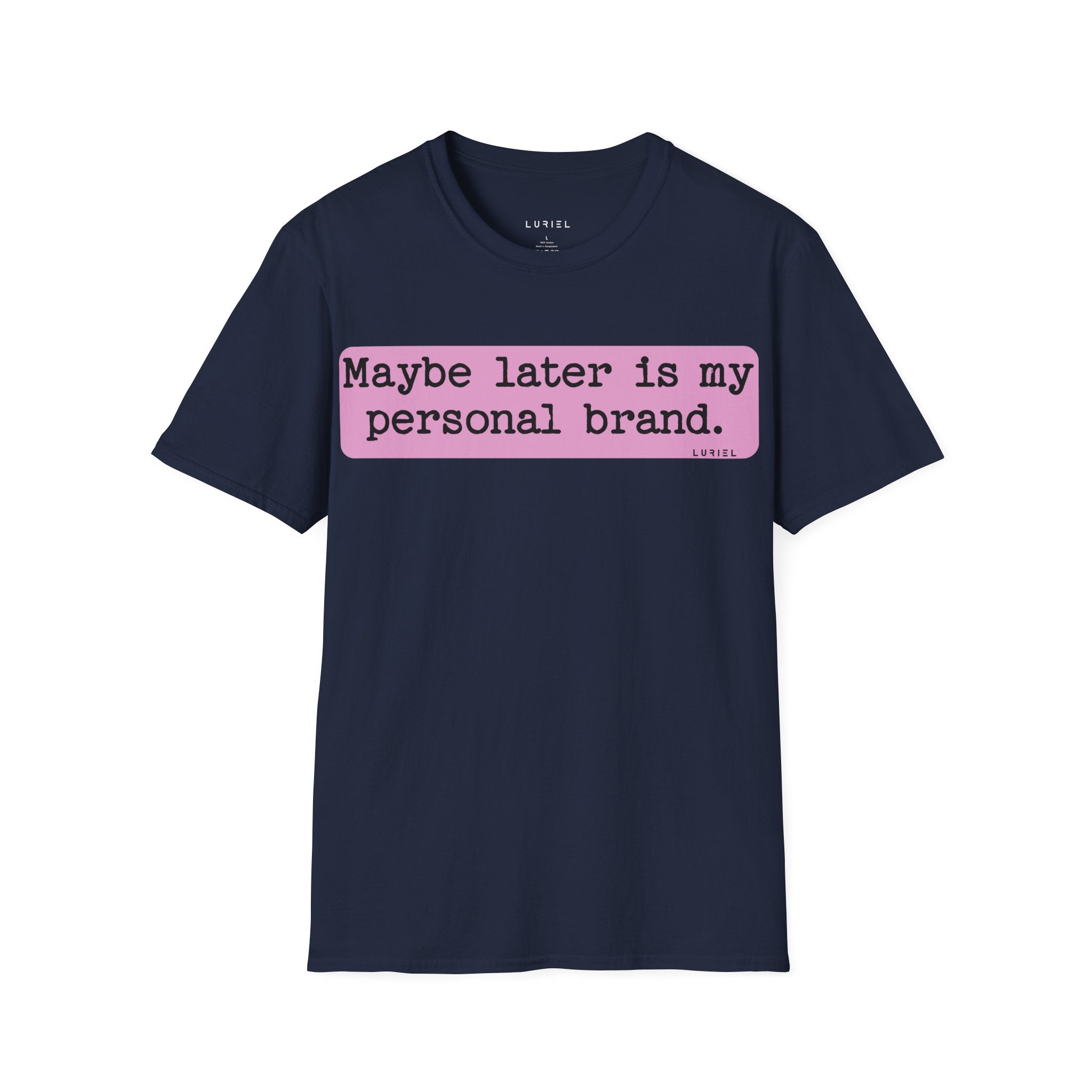 Maybe Later Is My Personal Brand T-Shirt