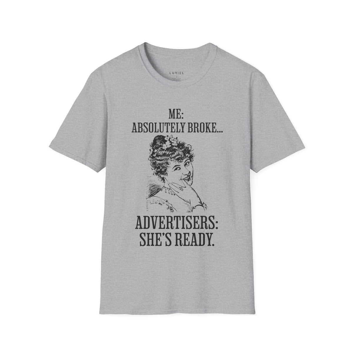 T-Shirt Absolutely Broke T-Shirt Absolutely Broke T-Shirt