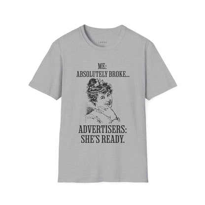 T-Shirt Absolutely Broke T-Shirt Absolutely Broke T-Shirt