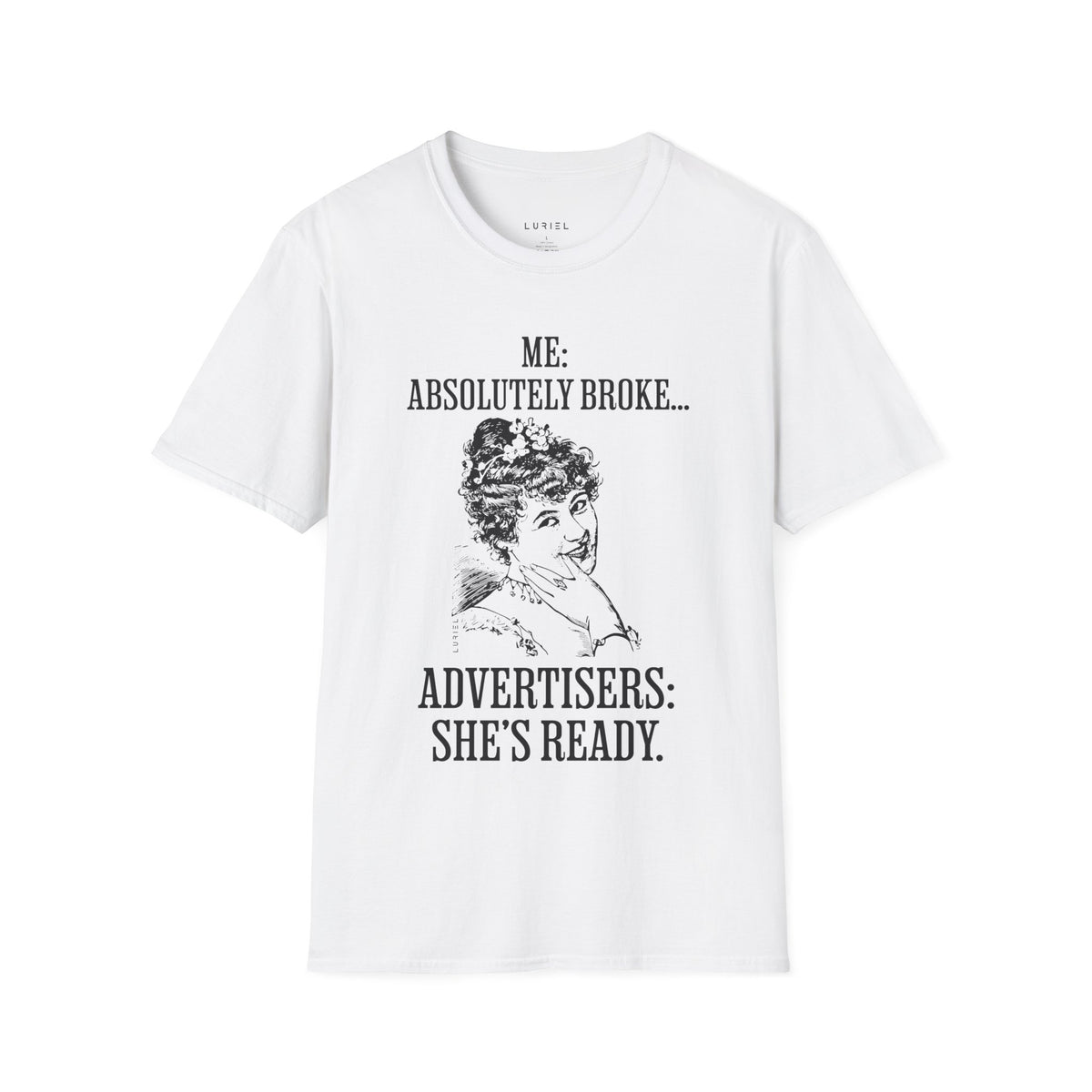 T-Shirt Absolutely Broke T-Shirt Absolutely Broke T-Shirt