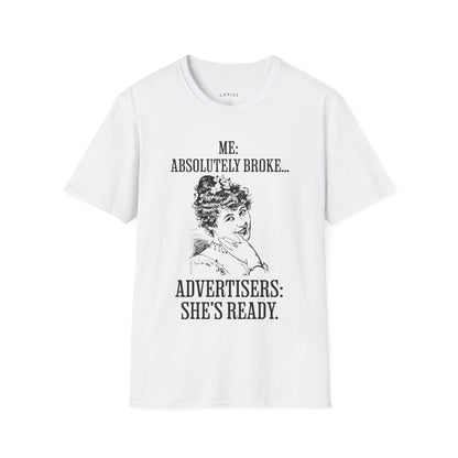 T-Shirt Absolutely Broke T-Shirt Absolutely Broke T-Shirt