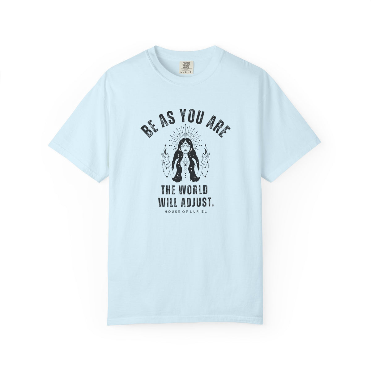 T-Shirt Be As You Are T-Shirt Be As You Are T-Shirt