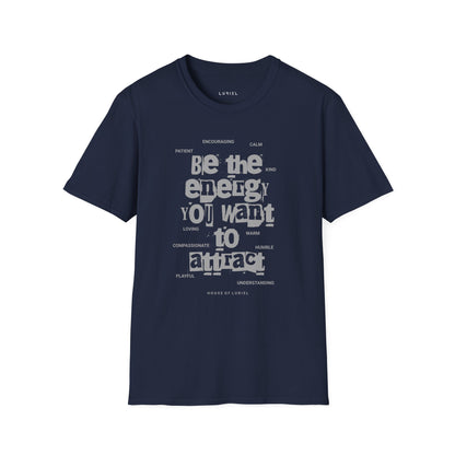 T-Shirt Be the Energy You Want to Attract T-Shirt Be the Energy You Want to Attract T-Shirt