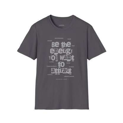 T-Shirt Be the Energy You Want to Attract T-Shirt Be the Energy You Want to Attract T-Shirt