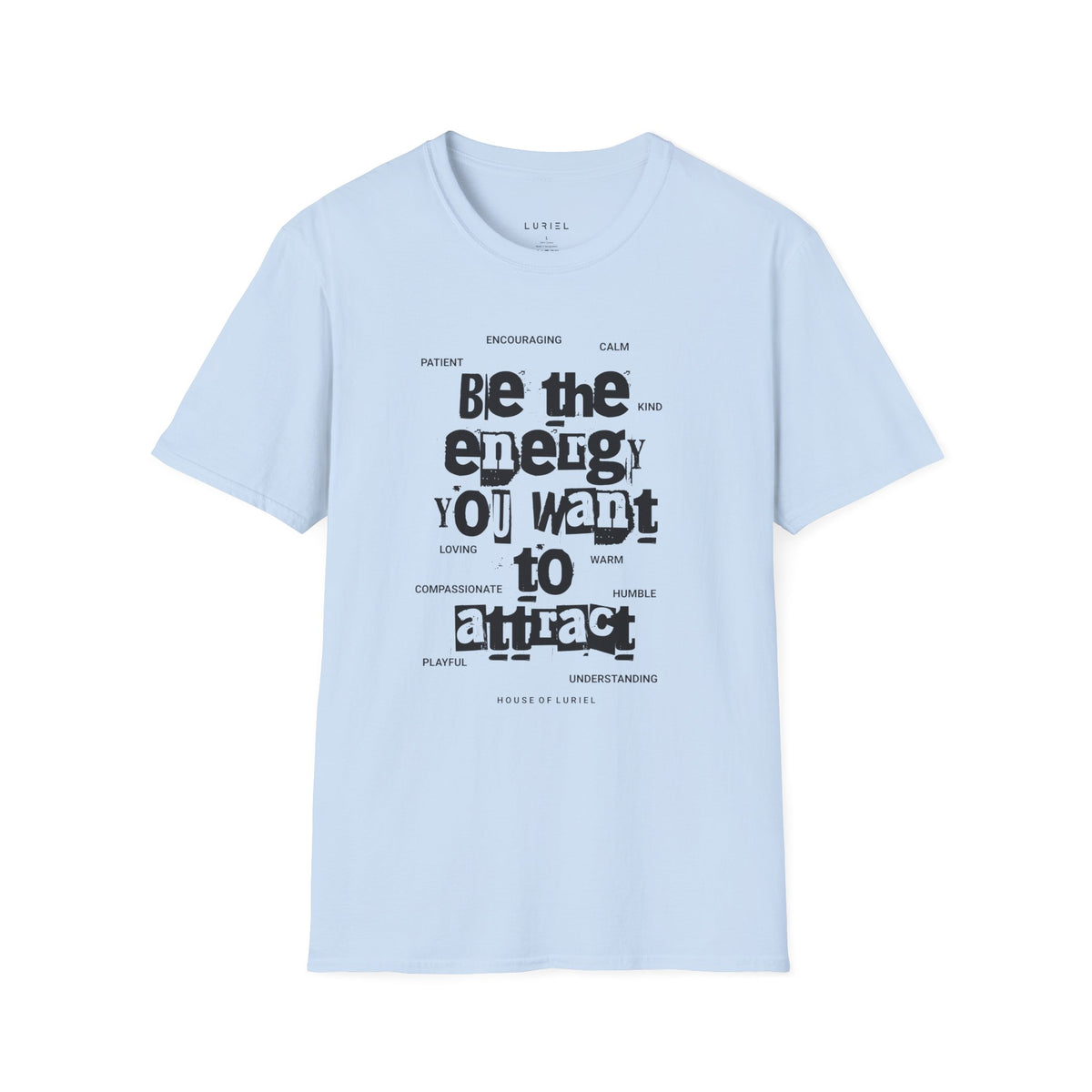 T-Shirt Be the Energy You Want to Attract T-Shirt Be the Energy You Want to Attract T-Shirt