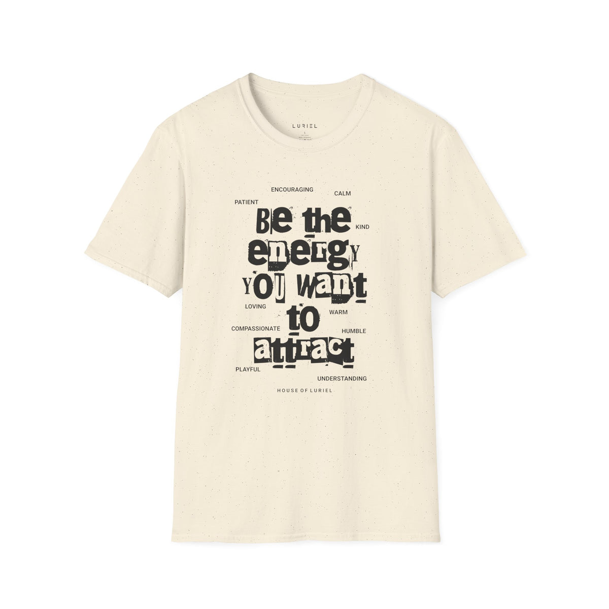 T-Shirt Be the Energy You Want to Attract T-Shirt Be the Energy You Want to Attract T-Shirt
