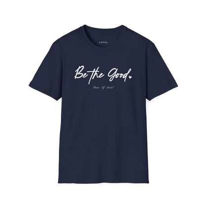 T-Shirt Be The Good T-Shirt Be The Good T-Shirt