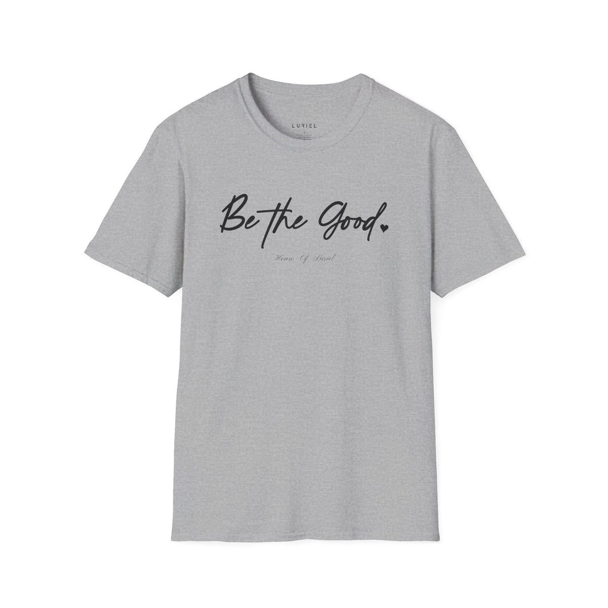 T-Shirt Be The Good T-Shirt Be The Good T-Shirt