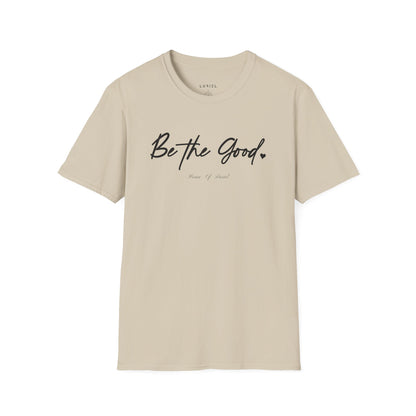 T-Shirt Be The Good T-Shirt Be The Good T-Shirt