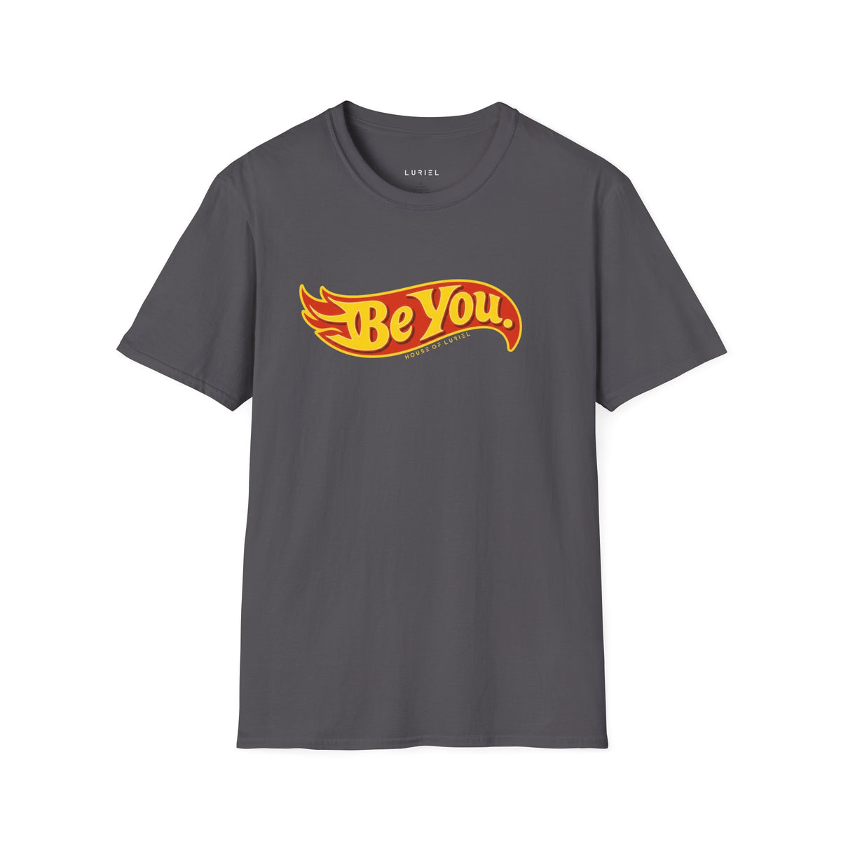 T-Shirt Be You T-Shirt Be You T-Shirt