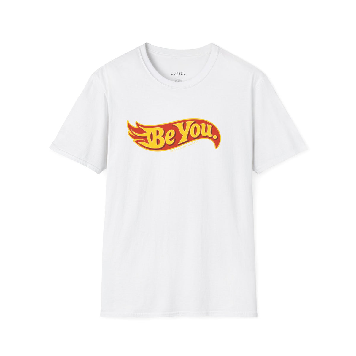 T-Shirt Be You T-Shirt Be You T-Shirt