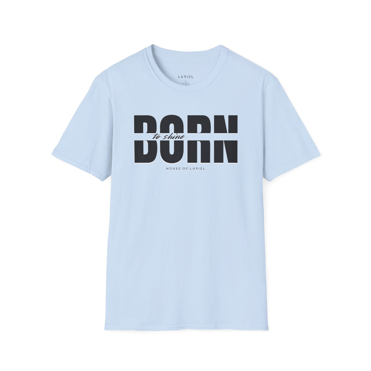 T-Shirt Born to Shine T-Shirt Born to Shine T-Shirt