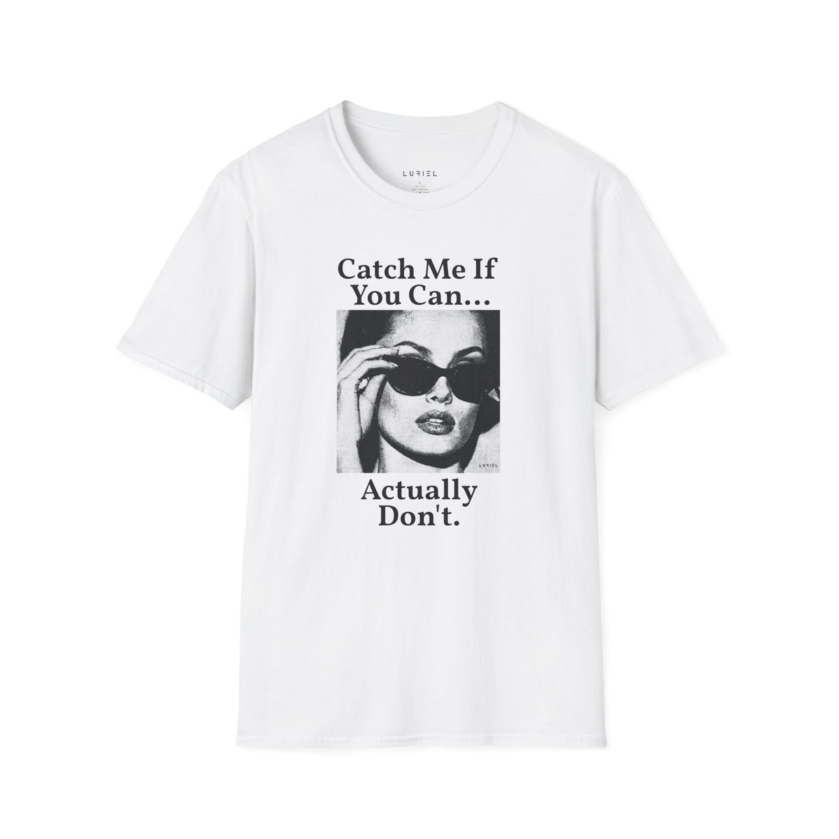 T-Shirt Catch Me If You Can... T-Shirt Catch Me If You Can... T-Shirt