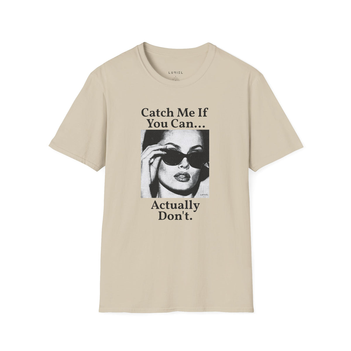 T-Shirt Catch Me If You Can... T-Shirt Catch Me If You Can... T-Shirt