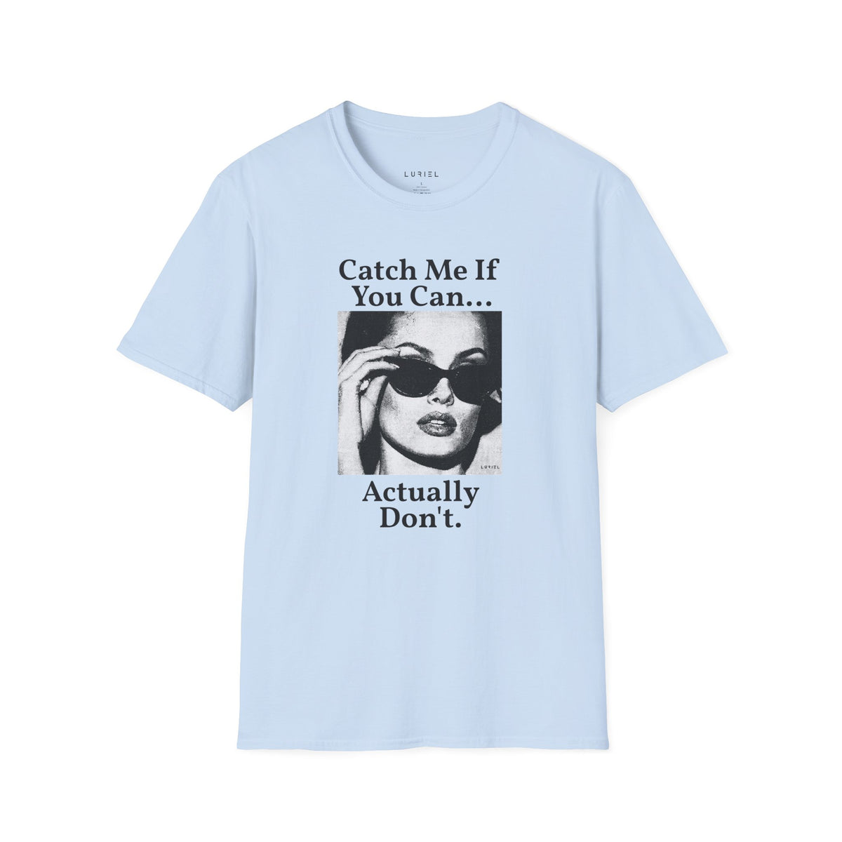 T-Shirt Catch Me If You Can... T-Shirt Catch Me If You Can... T-Shirt