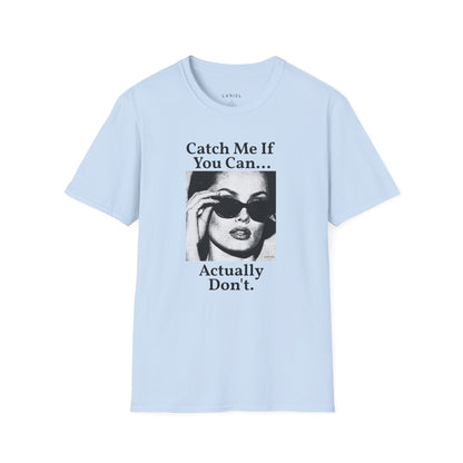 T-Shirt Catch Me If You Can... T-Shirt Catch Me If You Can... T-Shirt