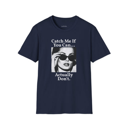 T-Shirt Catch Me If You Can... T-Shirt Catch Me If You Can... T-Shirt