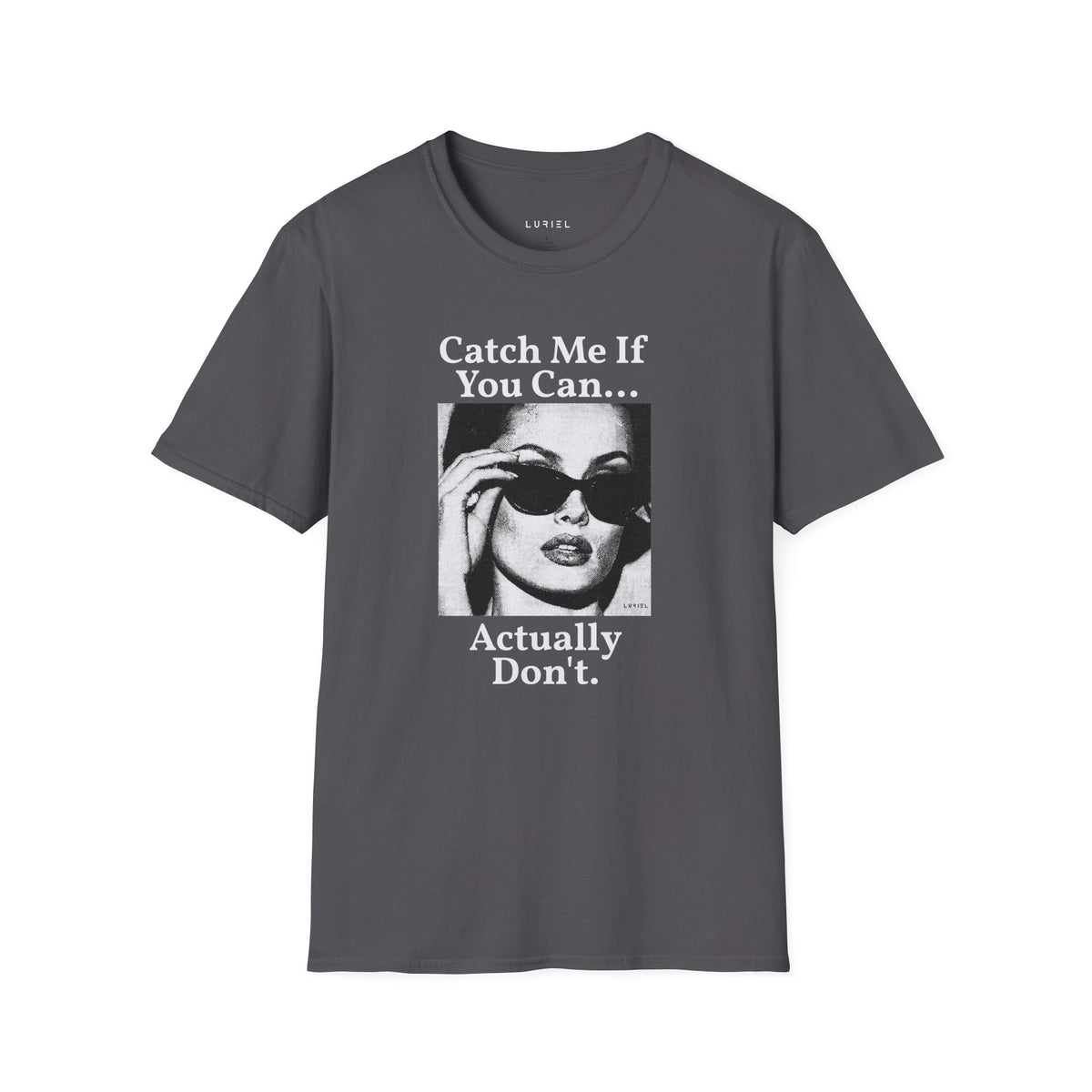T-Shirt Catch Me If You Can... T-Shirt Catch Me If You Can... T-Shirt
