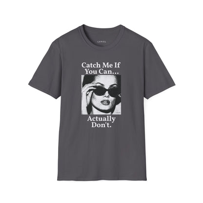 T-Shirt Catch Me If You Can... T-Shirt Catch Me If You Can... T-Shirt