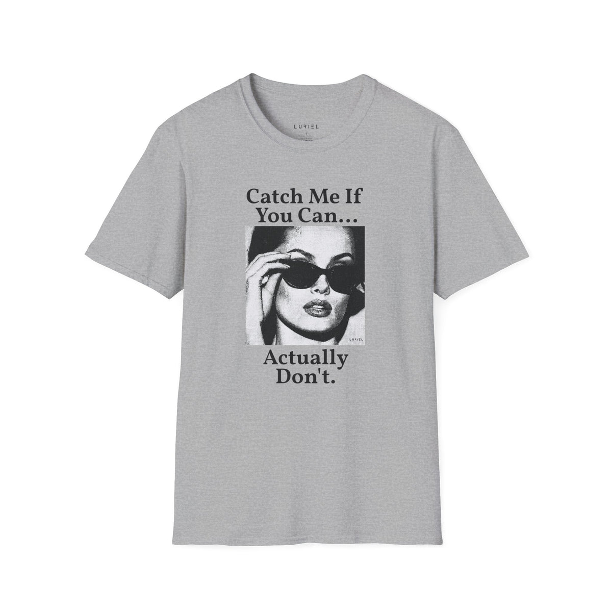 T-Shirt Catch Me If You Can... T-Shirt Catch Me If You Can... T-Shirt