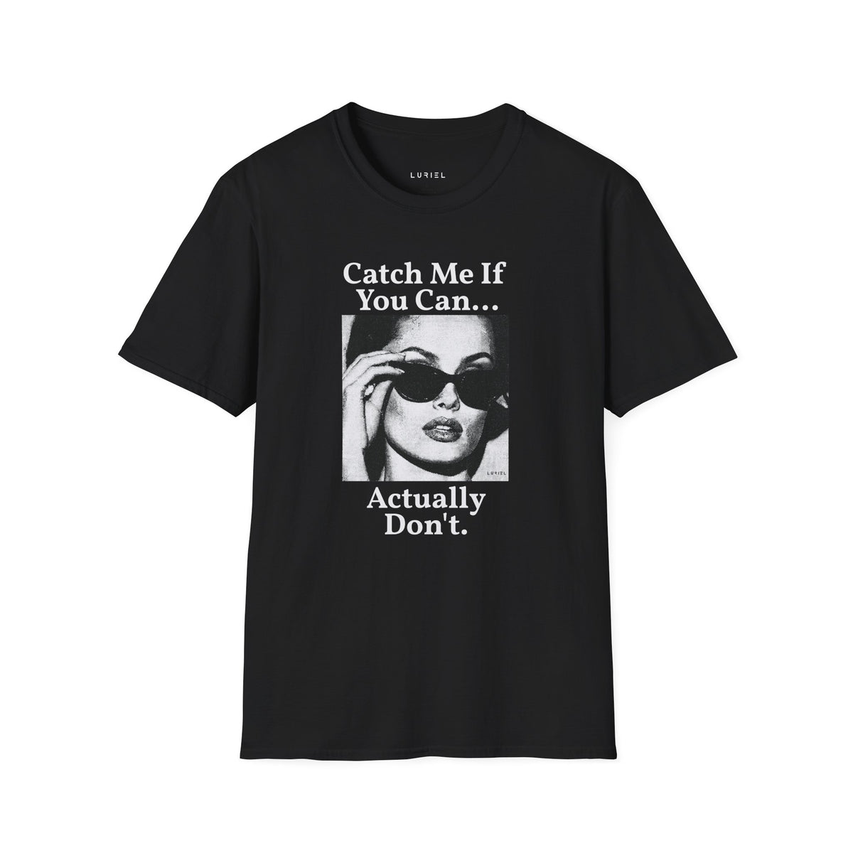 T-Shirt Catch Me If You Can... T-Shirt Catch Me If You Can... T-Shirt