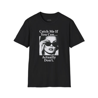 T-Shirt Catch Me If You Can... T-Shirt Catch Me If You Can... T-Shirt