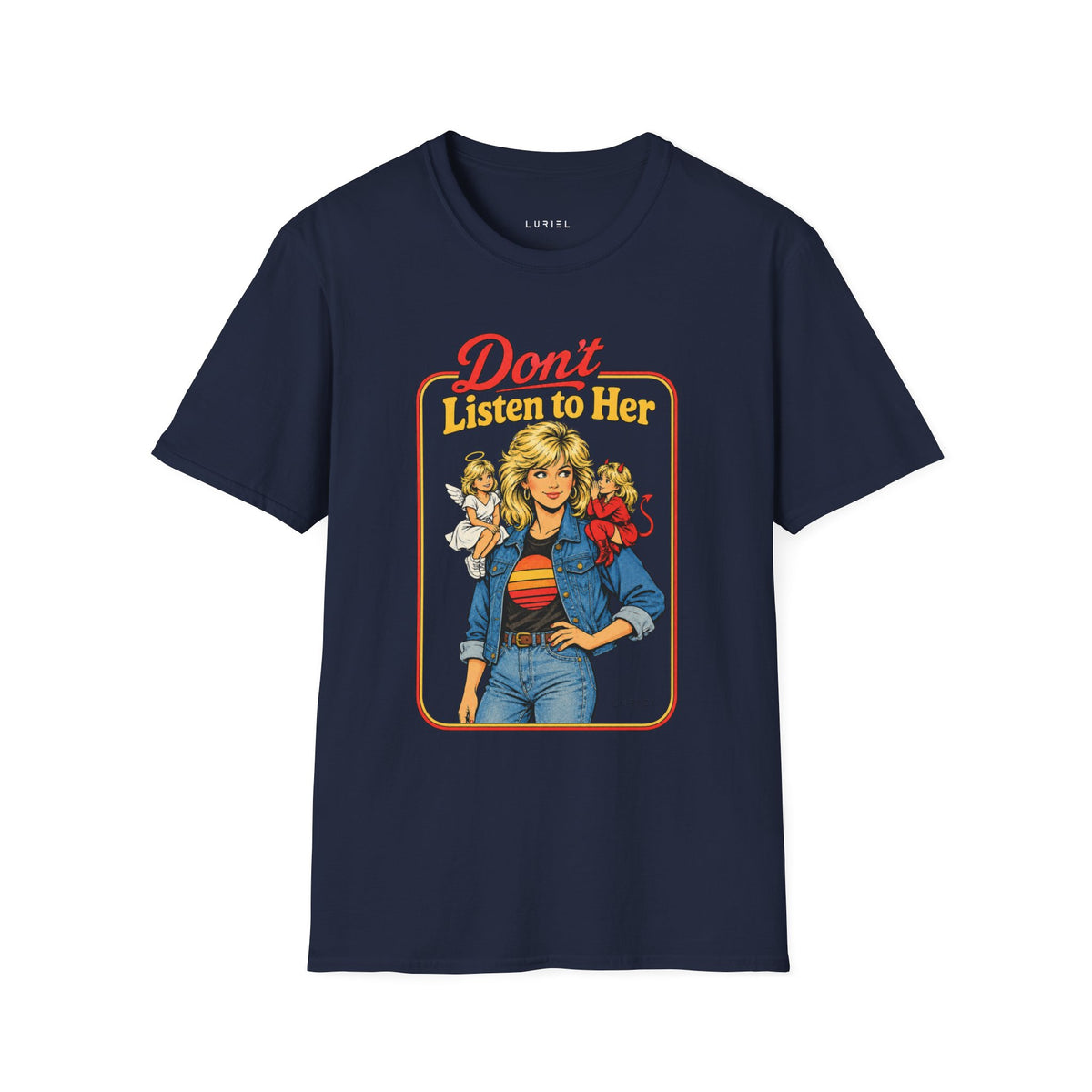 T-Shirt Don’t Listen to Her T-Shirt Don’t Listen to Her T-Shirt