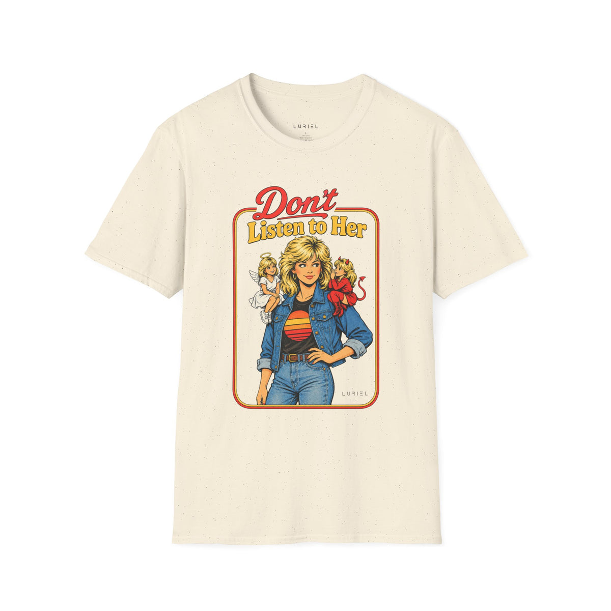 T-Shirt Don’t Listen to Her T-Shirt Don’t Listen to Her T-Shirt