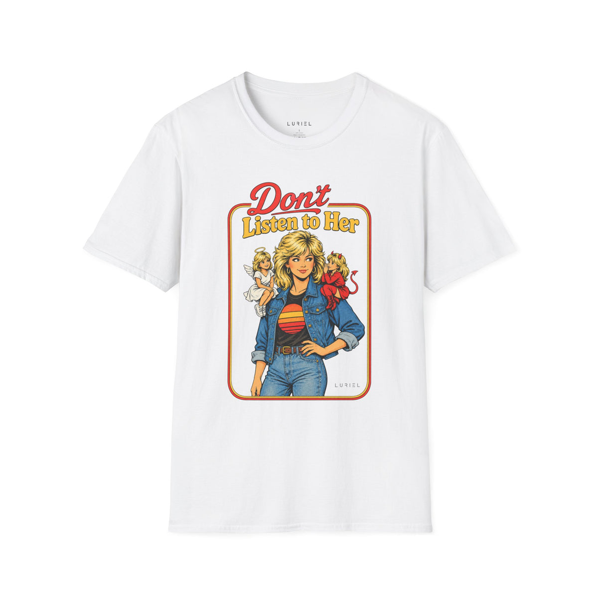 T-Shirt Don’t Listen to Her T-Shirt Don’t Listen to Her T-Shirt