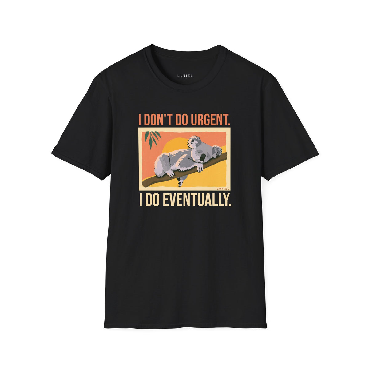 T-Shirt Eventually T-Shirt Eventually T-Shirt