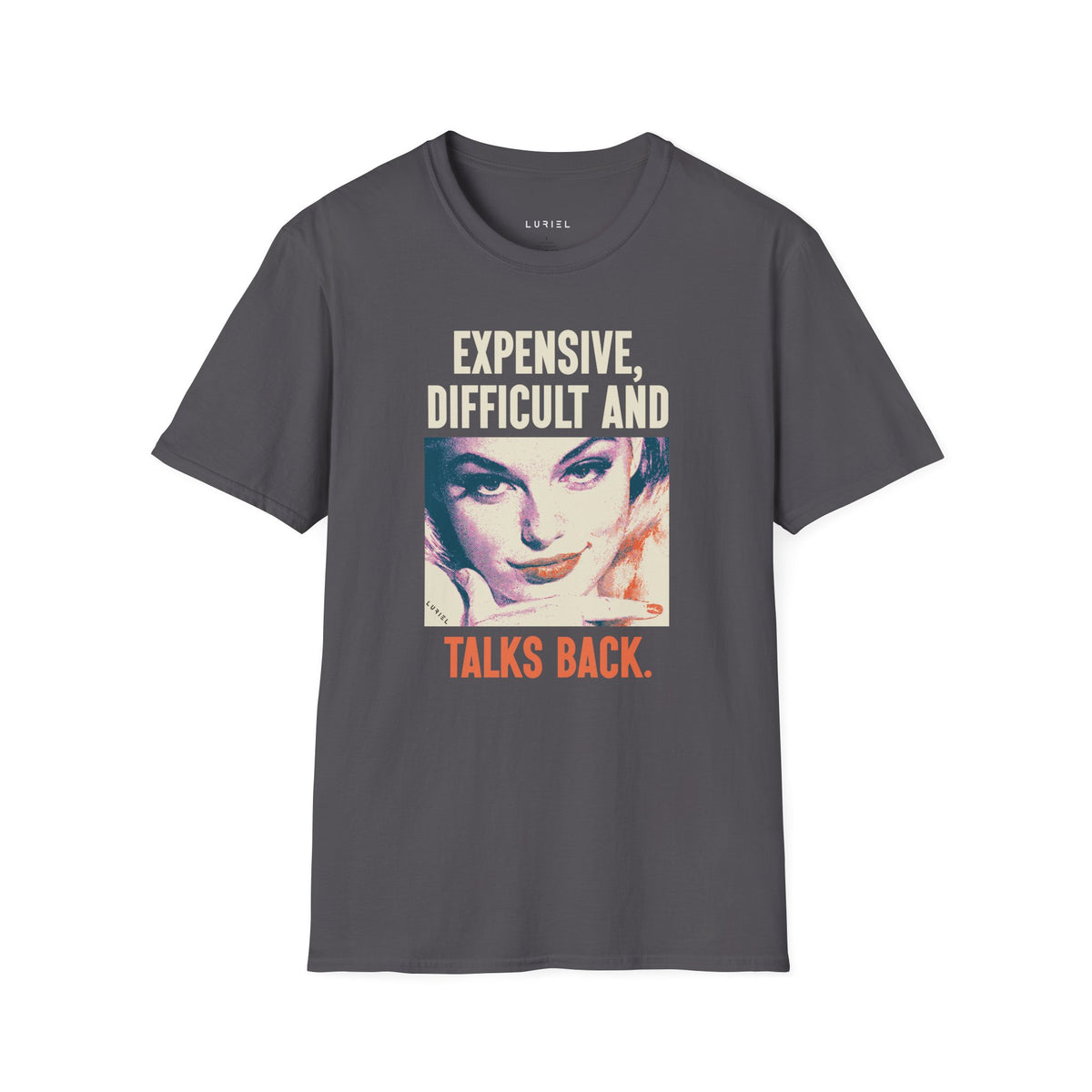 T-Shirt Expensive, Difficult and Talks Back T-Shirt Expensive, Difficult and Talks Back T-Shirt