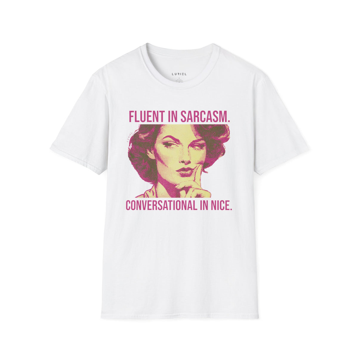 T-Shirt Fluent in Sarcasm T-Shirt Fluent in Sarcasm T-Shirt