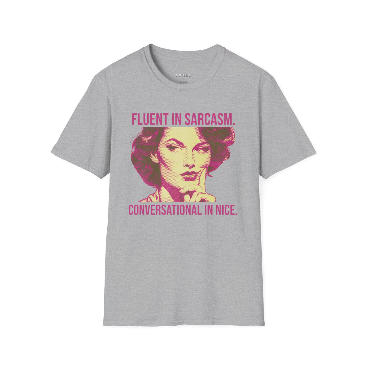 T-Shirt Fluent in Sarcasm T-Shirt Fluent in Sarcasm T-Shirt