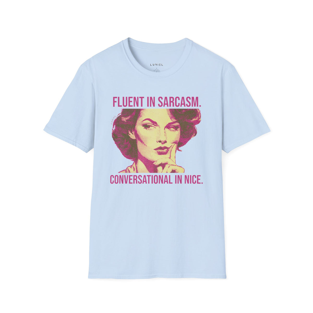 T-Shirt Fluent in Sarcasm T-Shirt Fluent in Sarcasm T-Shirt