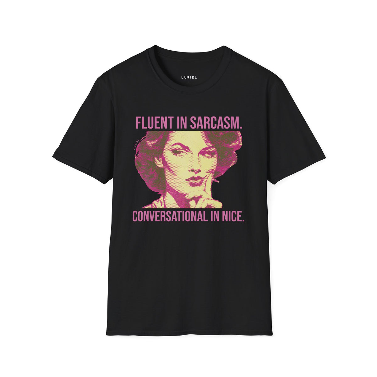 T-Shirt Fluent in Sarcasm T-Shirt Fluent in Sarcasm T-Shirt