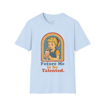 T-Shirt Future Me Is So Talented T-Shirt Future Me Is So Talented T-Shirt