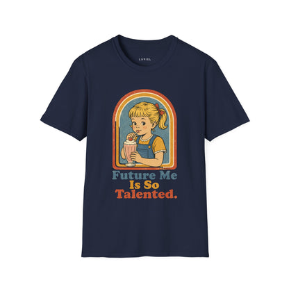 T-Shirt Future Me Is So Talented T-Shirt Future Me Is So Talented T-Shirt