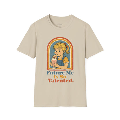 T-Shirt Future Me Is So Talented T-Shirt Future Me Is So Talented T-Shirt