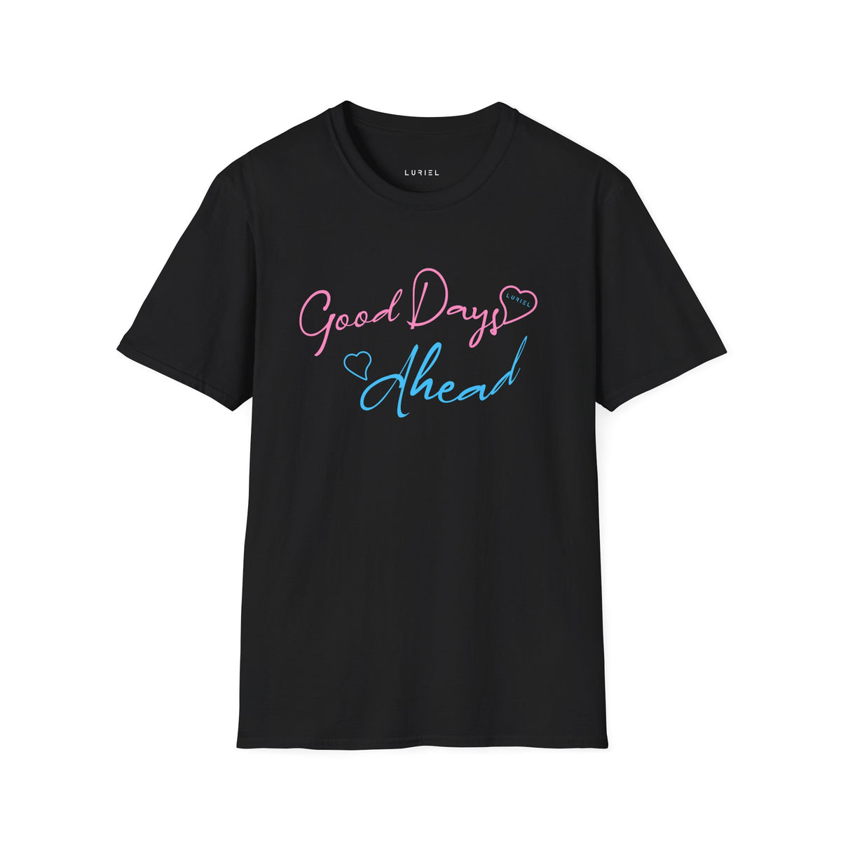 T-Shirt Good Days Ahead T-Shirt Good Days Ahead T-Shirt