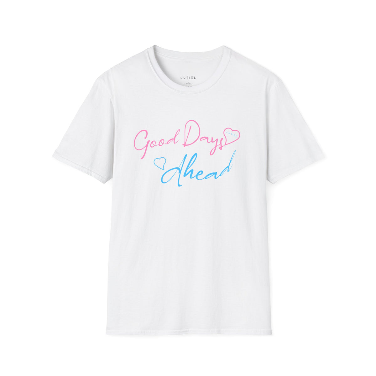 T-Shirt Good Days Ahead T-Shirt Good Days Ahead T-Shirt