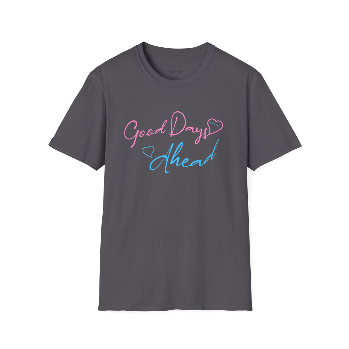 T-Shirt Good Days Ahead T-Shirt Good Days Ahead T-Shirt