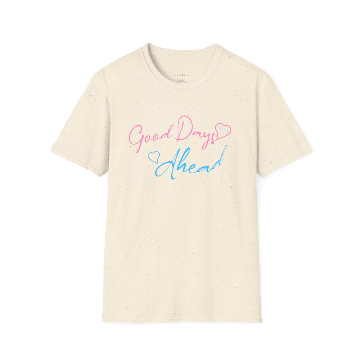 T-Shirt Good Days Ahead T-Shirt Good Days Ahead T-Shirt
