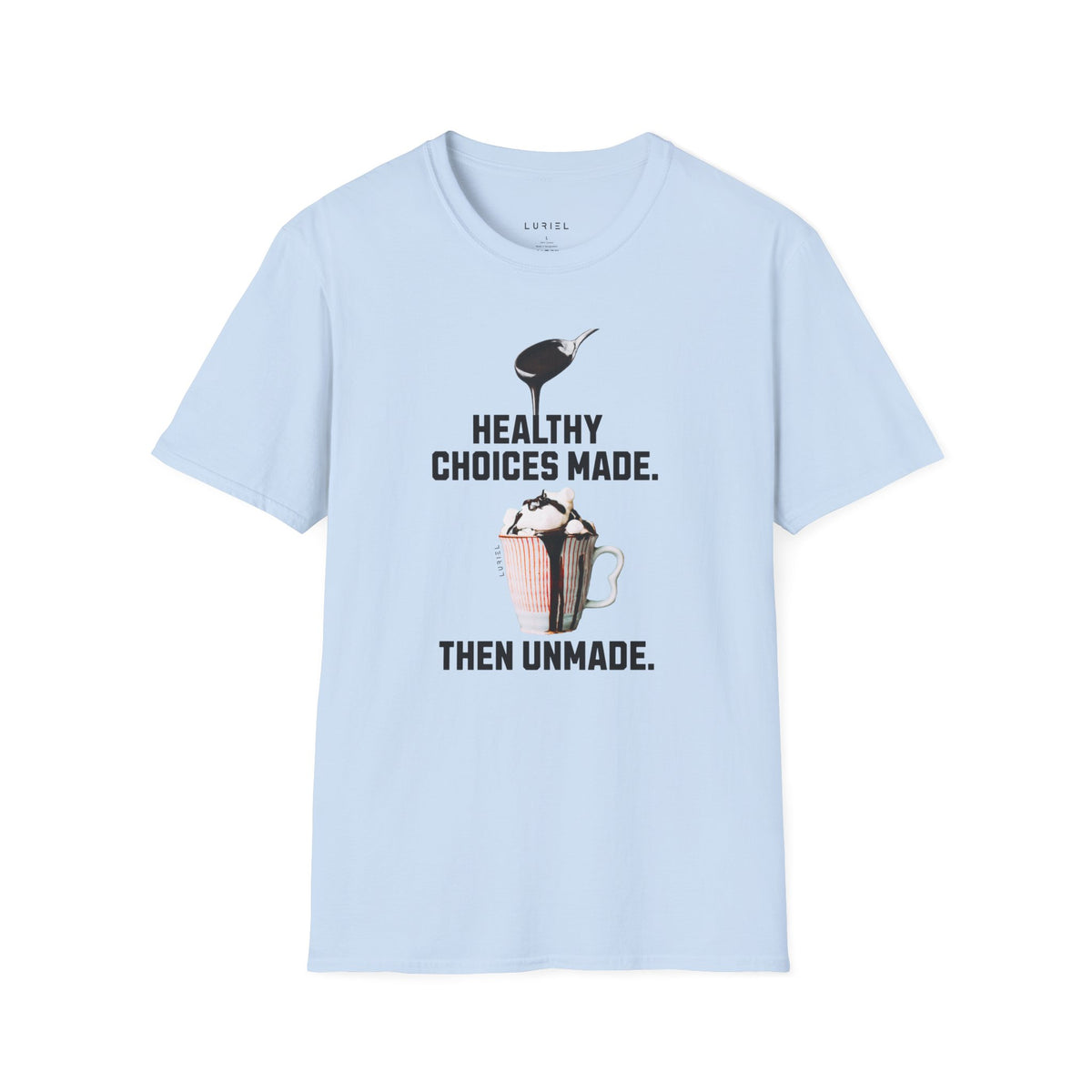 T-Shirt Healthy Choices Made T-Shirt Healthy Choices Made T-Shirt