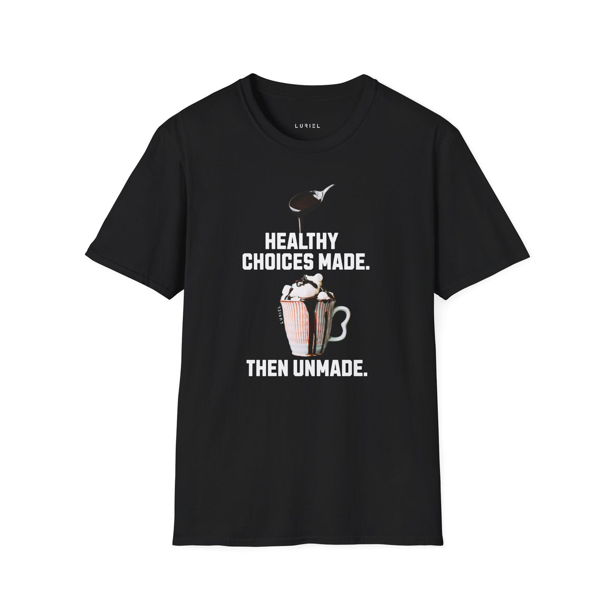 T-Shirt Healthy Choices Made T-Shirt Healthy Choices Made T-Shirt