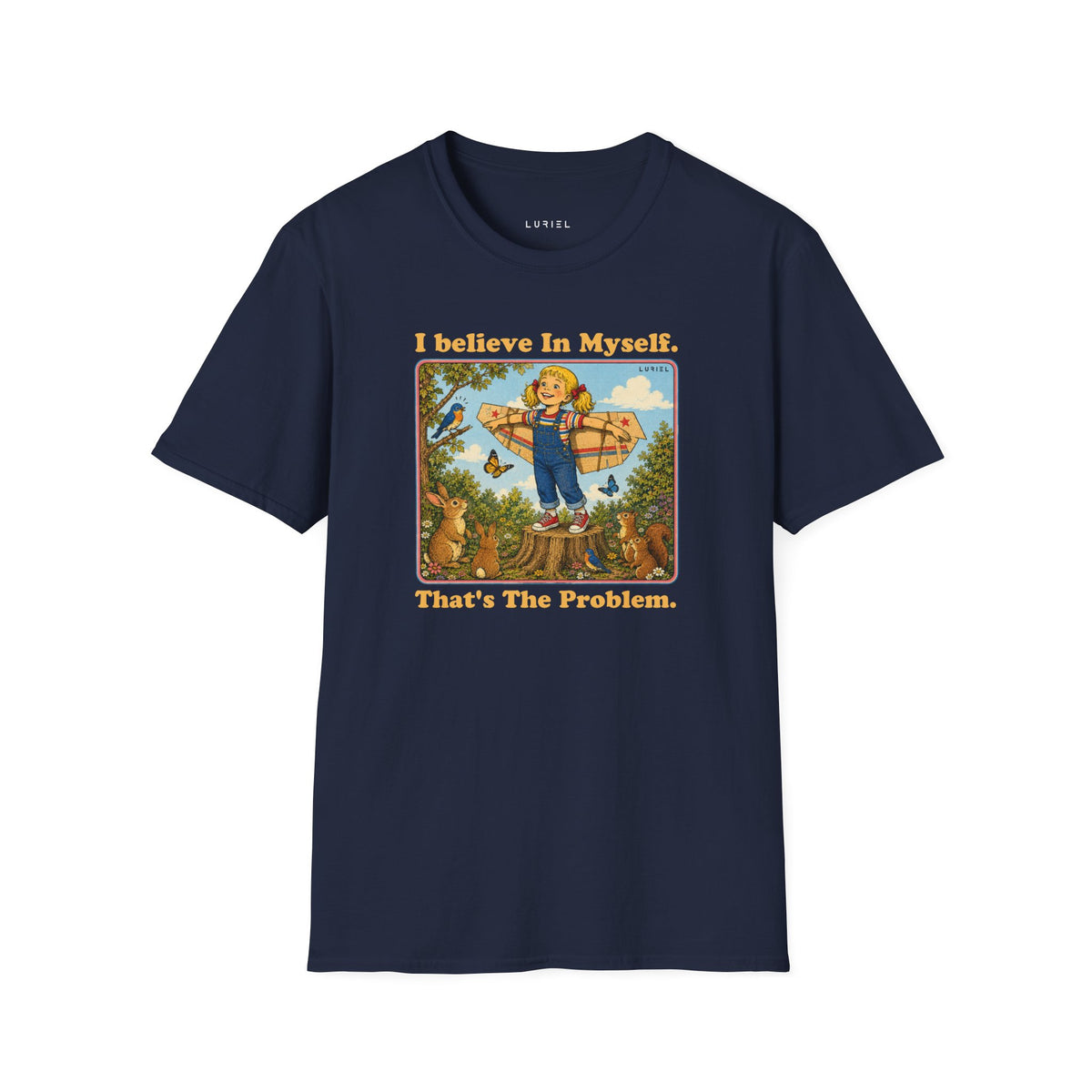 T-Shirt I Believe In Myself, That's The Problem. T-Shirt I Believe In Myself, That's The Problem. T-Shirt