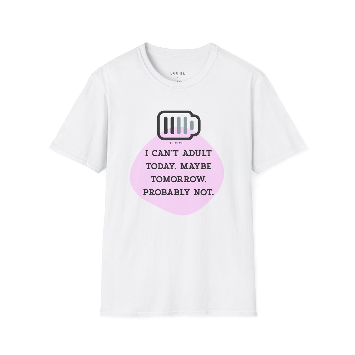 T-Shirt I Can't Adult T-Shirt I Can't Adult T-Shirt