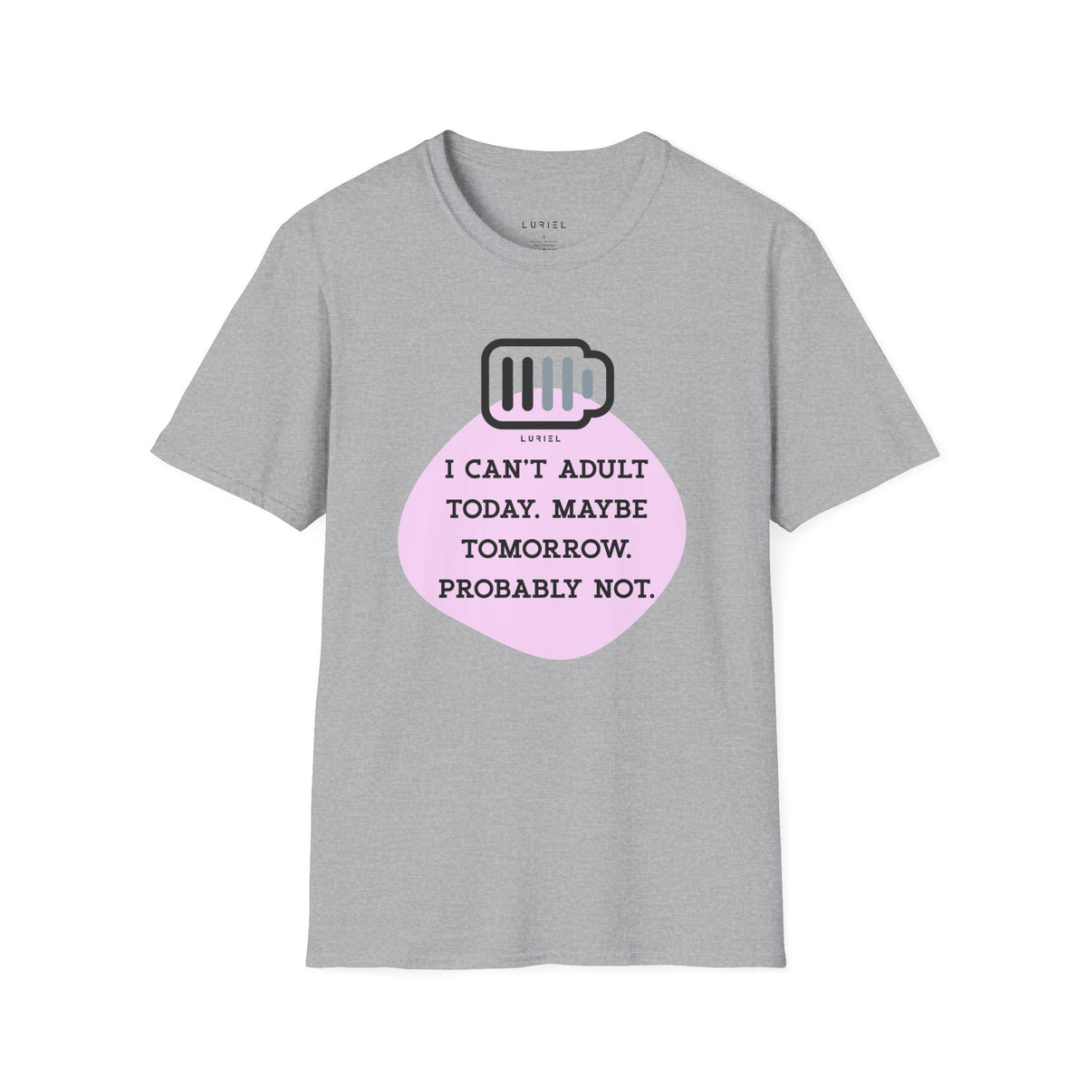 T-Shirt I Can't Adult T-Shirt I Can't Adult T-Shirt