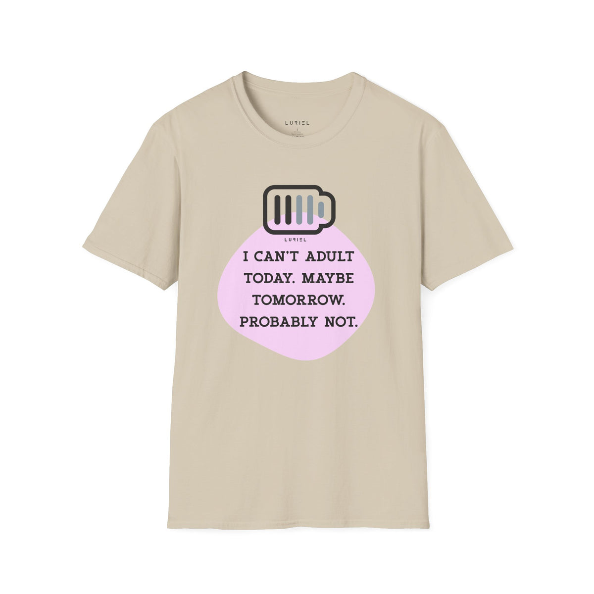 T-Shirt I Can't Adult T-Shirt I Can't Adult T-Shirt