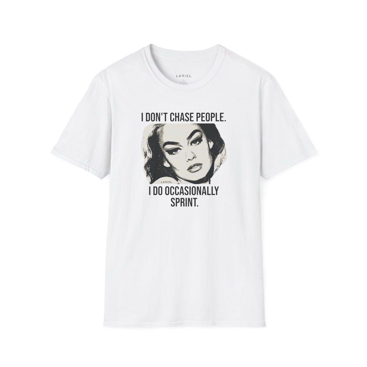 T-Shirt I Don't Chase T-Shirt I Don't Chase T-Shirt