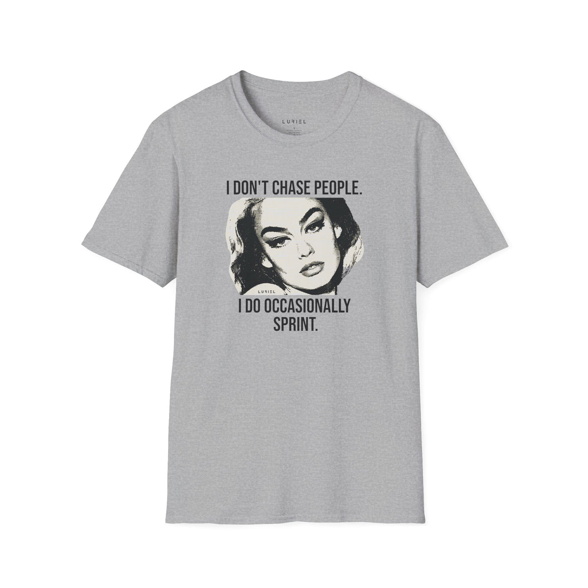 T-Shirt I Don't Chase T-Shirt I Don't Chase T-Shirt